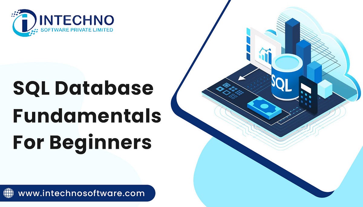 SQL Database Fundamentals for Beginners: Full Guide | by Intechno | Jun ...