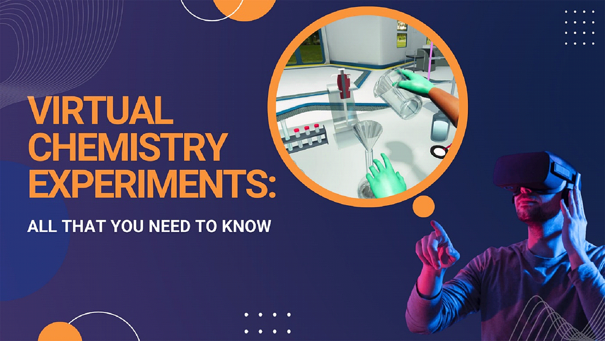 Virtual Chemistry Experiments: All that You Need to Know | by ...