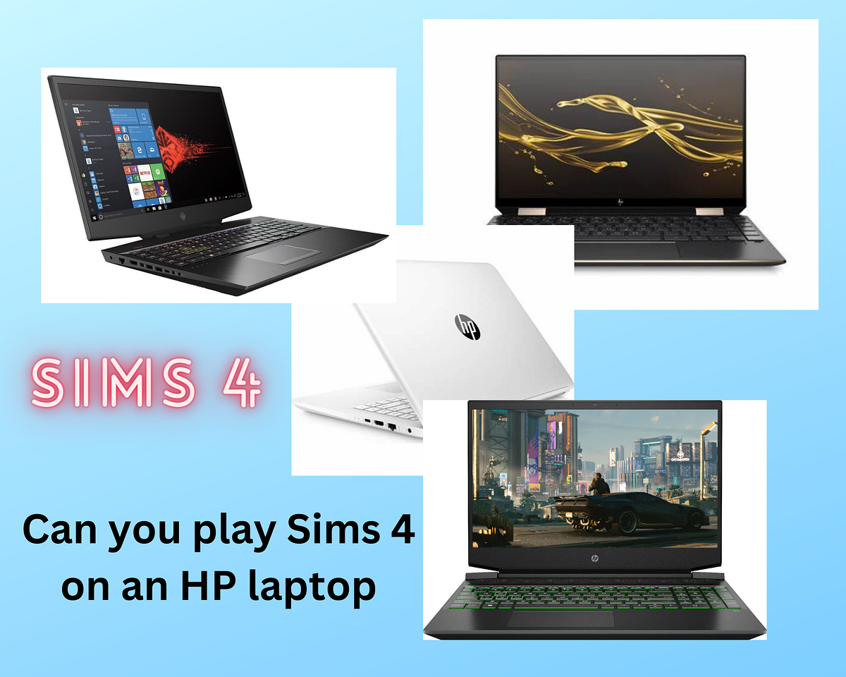 Can you play Sims 4 on an HP laptop Zeeshan Saud Medium