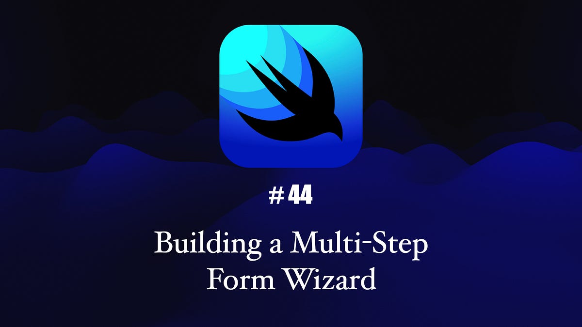 Building a Multi-Step Form Wizard in SwiftUI | by Mohamed Hamdouchi ...