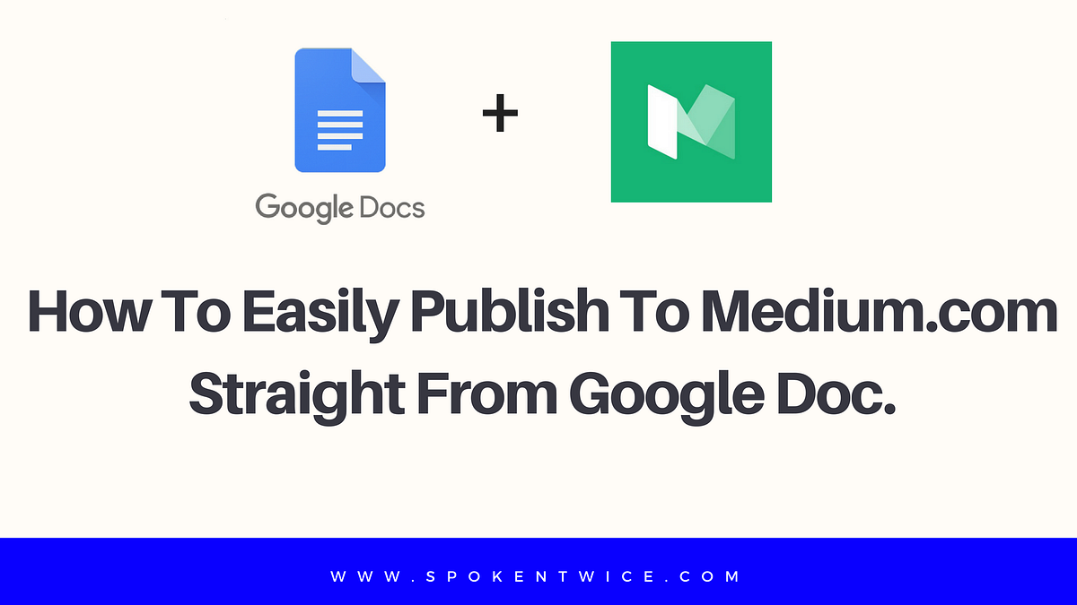 How To Easily Publish To Medium.com Straight From GDoc. | by Oluwole ...