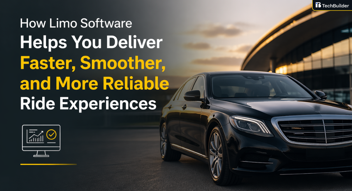 How Limo Software Helps You Deliver Faster, Smoother, and More Reliable Ride Experiences