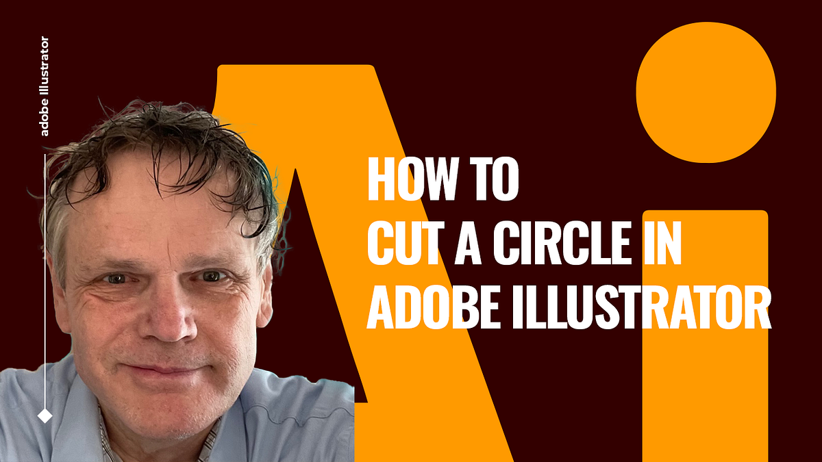 How to Cut a Circle in Adobe Illustrator by Benard Kemp (Coach and