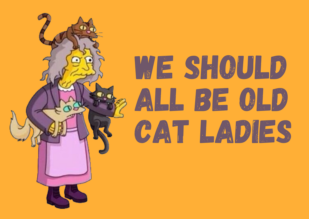 why-we-should-all-be-old-cat-ladies-by-sara-taki-love-love-love