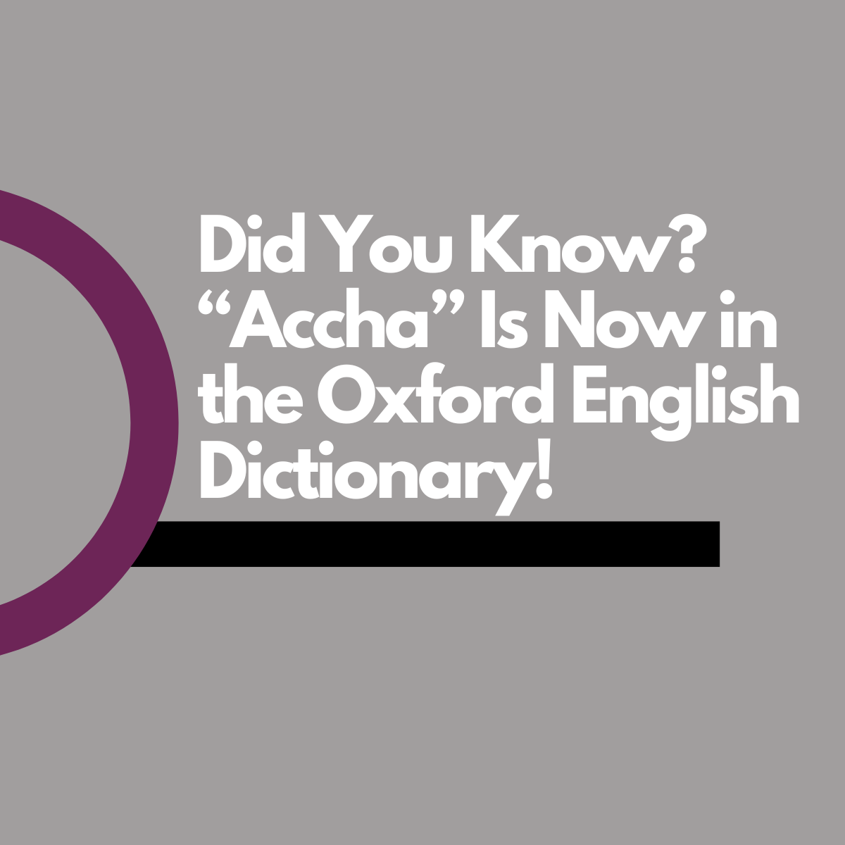 Did You Know? “Accha” Is Now in the Oxford English Dictionary!