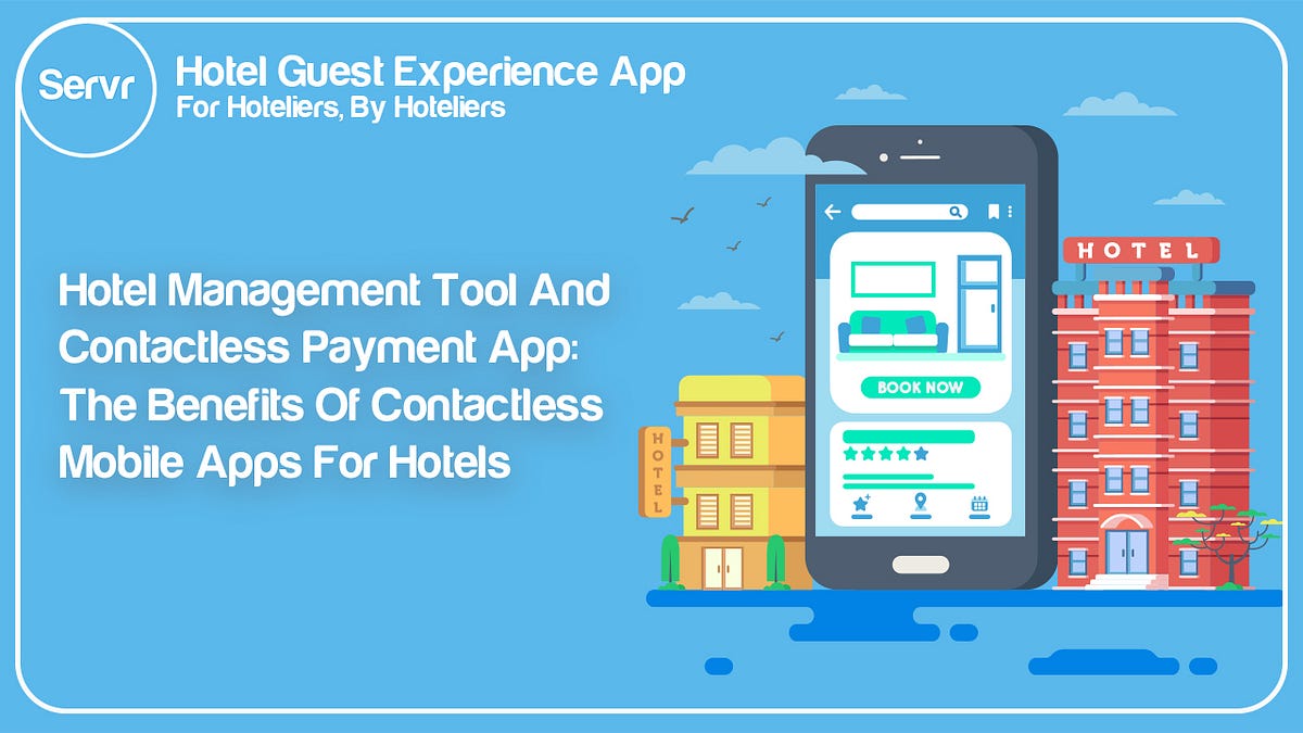 Hotel Management Tool and Contactless Payment App: The Benefits of  Contactless Mobile Apps for Hotels | by Unibask | Medium