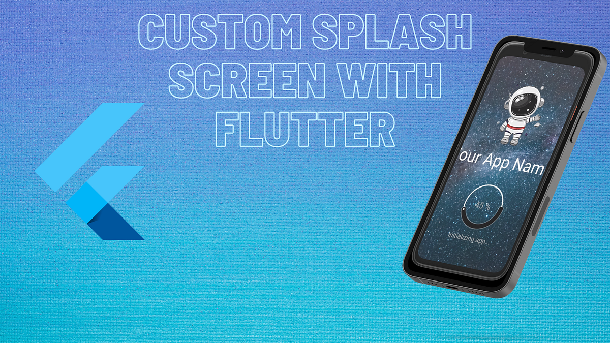 Custom Splash Screen With Flutter and Dart | by Programmers Pouch | Medium