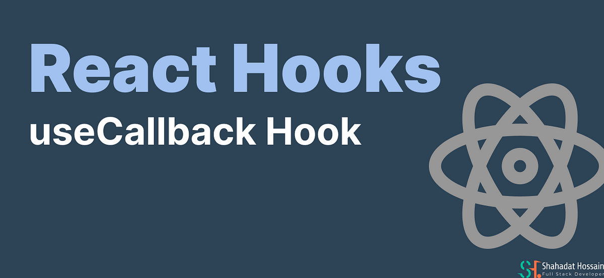 React Js Callback Hook: A Game-Changing Feature | by Shahadat Hossain ...