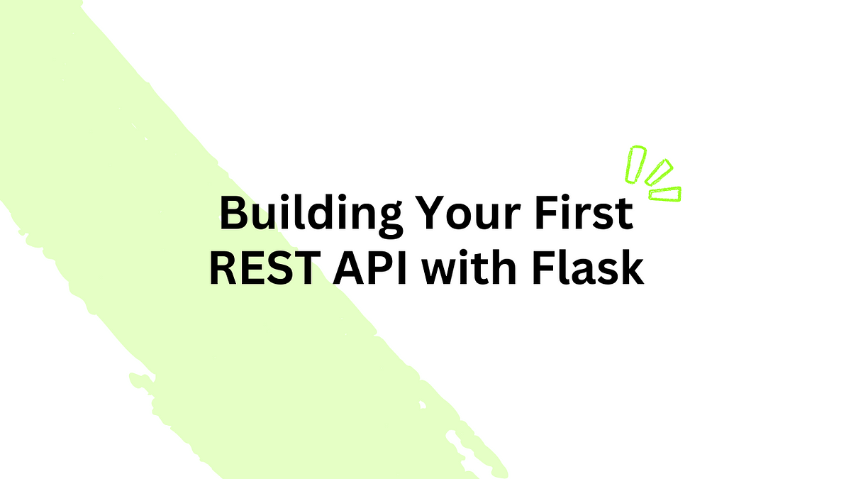 Building Your First REST API with Flask | by Rakesh Kumar R | Medium