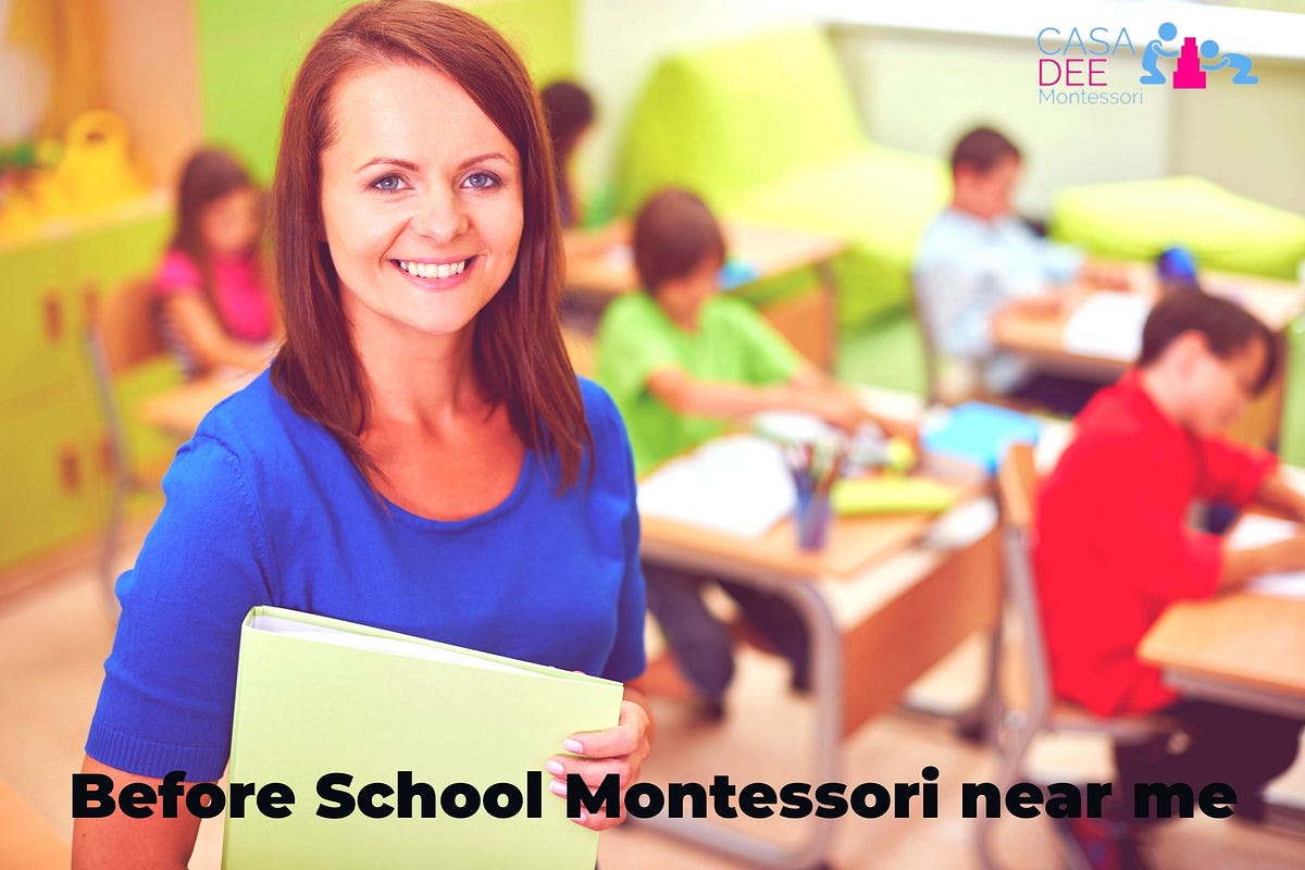 Before School Montessori near me Casa Dee Montessori Medium