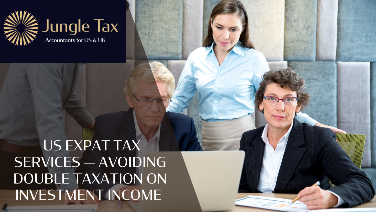 US Expat Tax Services — Avoiding Double Taxation on Investment Income