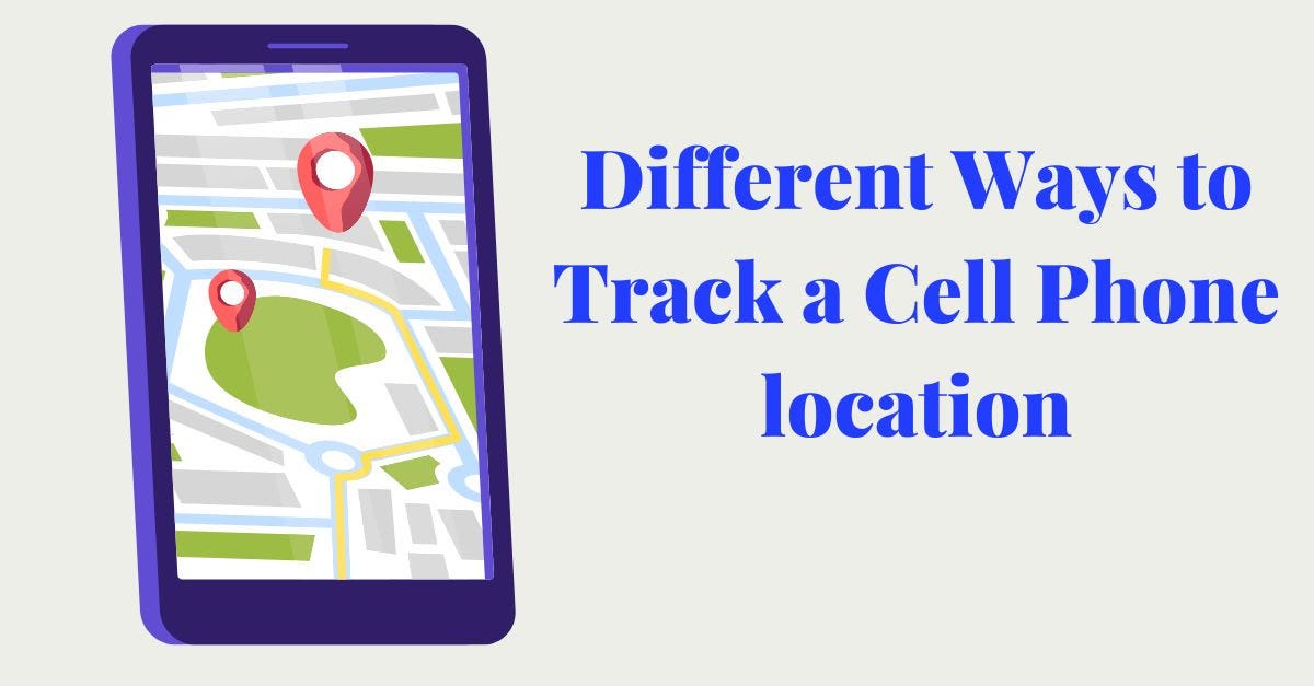 Easy Ways to Track Cell Phone Location by Locationtracking Medium
