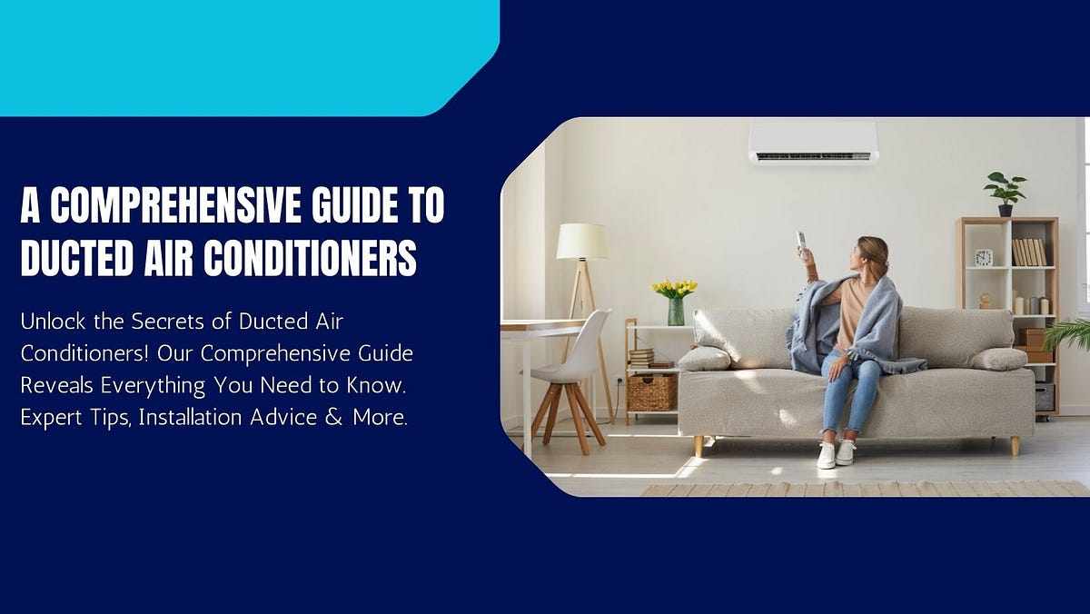 A Comprehensive Guide to Ducted Air Conditioners by Fan coil units