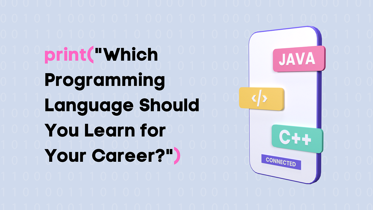 Which Programming Language Should You Learn for Your Career? | by ...