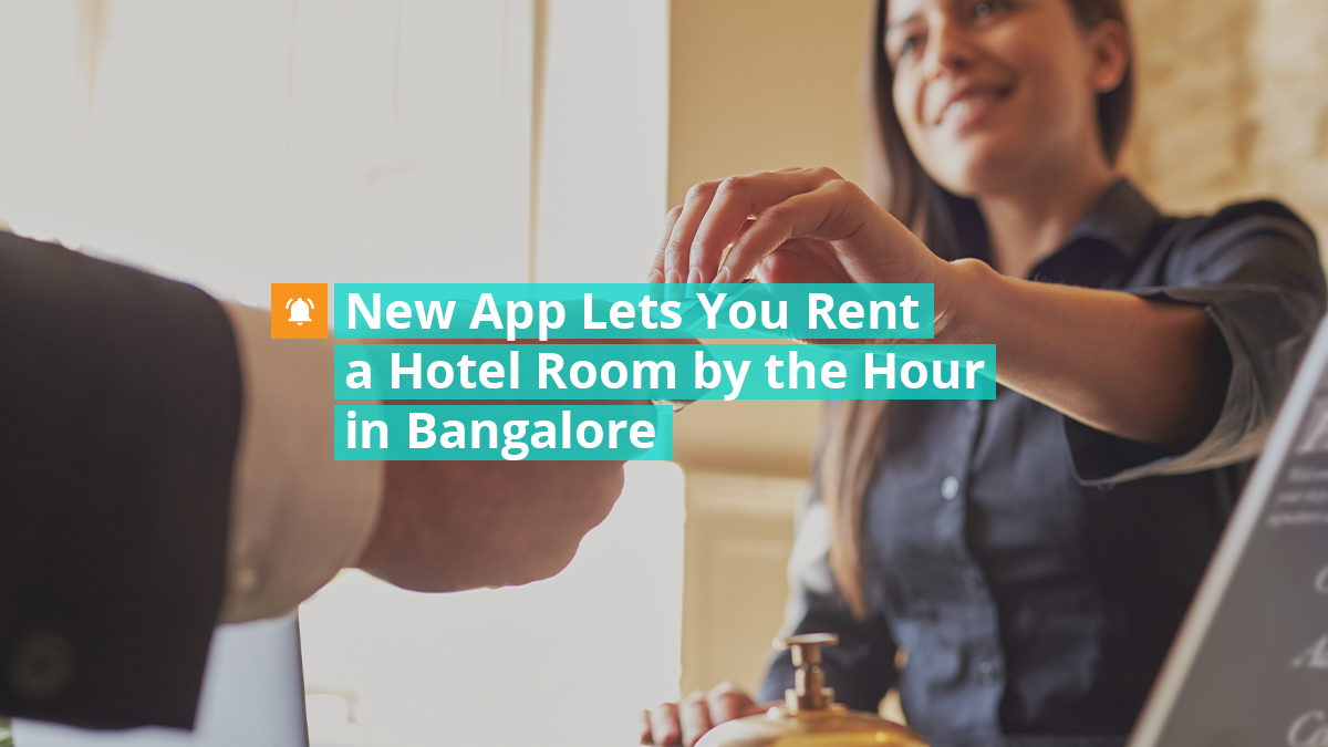 New App Lets You Rent a Hotel Room by the Hour in Bangalore by vijaya rama Medium
