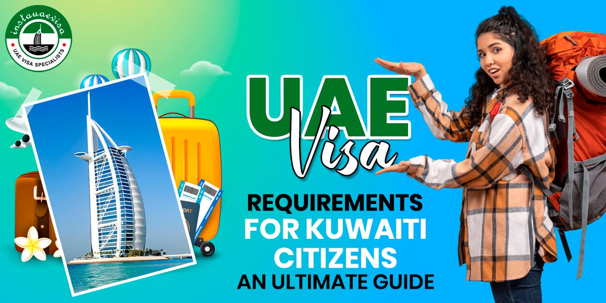 Comprehensive Guide to UAE Visa Requirements for Kuwaiti Citizens by