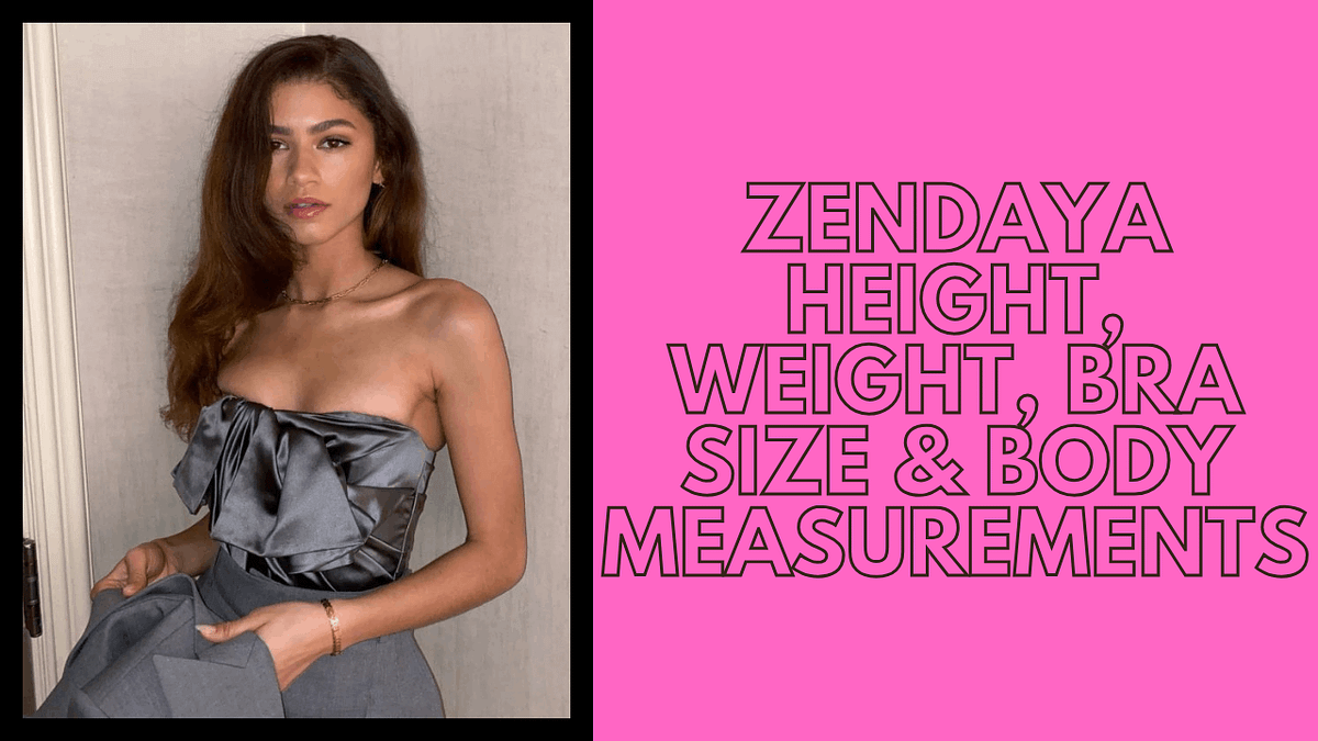 Zendaya Height, Weight, Bra Size & Body Measurements | by Eya Minati