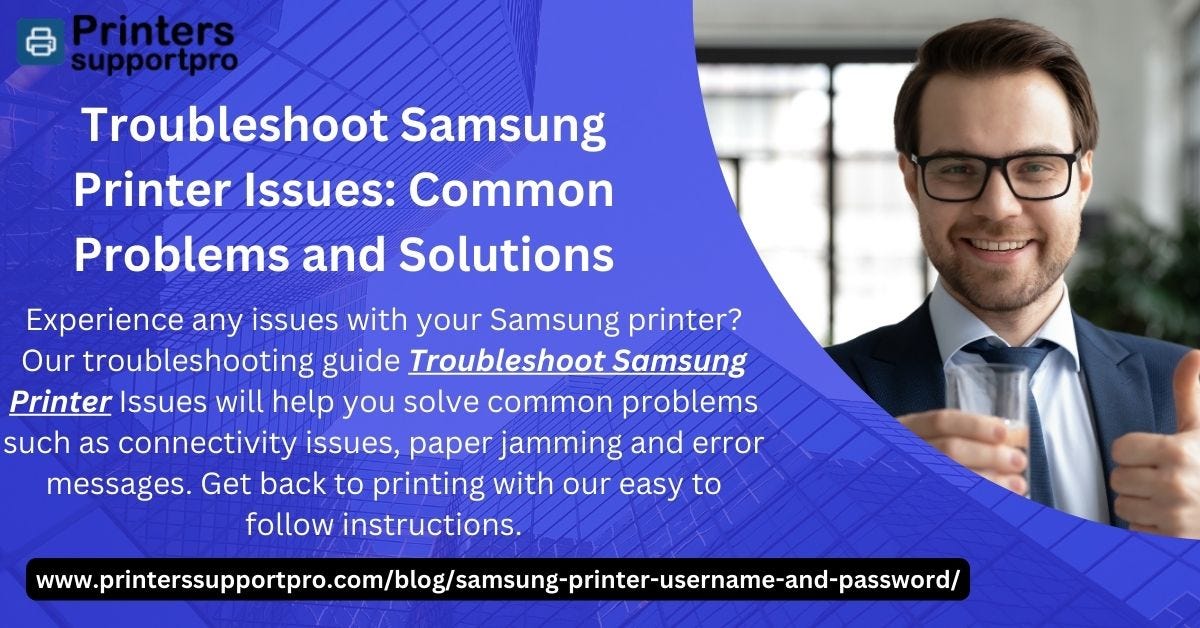 Troubleshoot Samsung Printer Issues Common Problems and Solutions