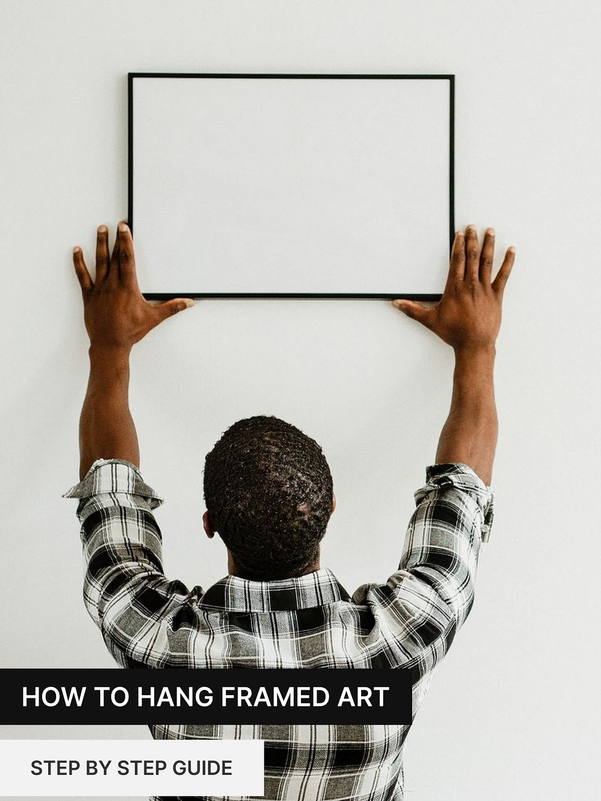 HOW TO HANG FRAMED ART STEPBYSTEP GUIDE by Livingwallz Medium