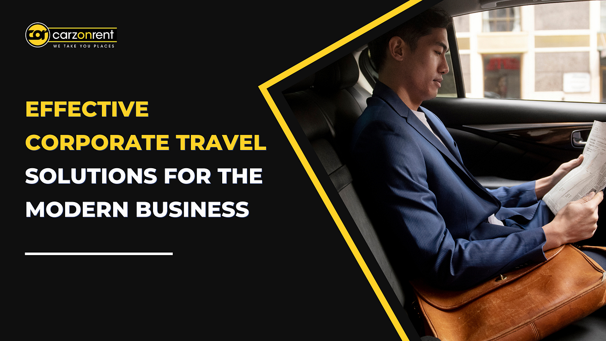 Effective Corporate Travel Solutions For The Modern Business By 