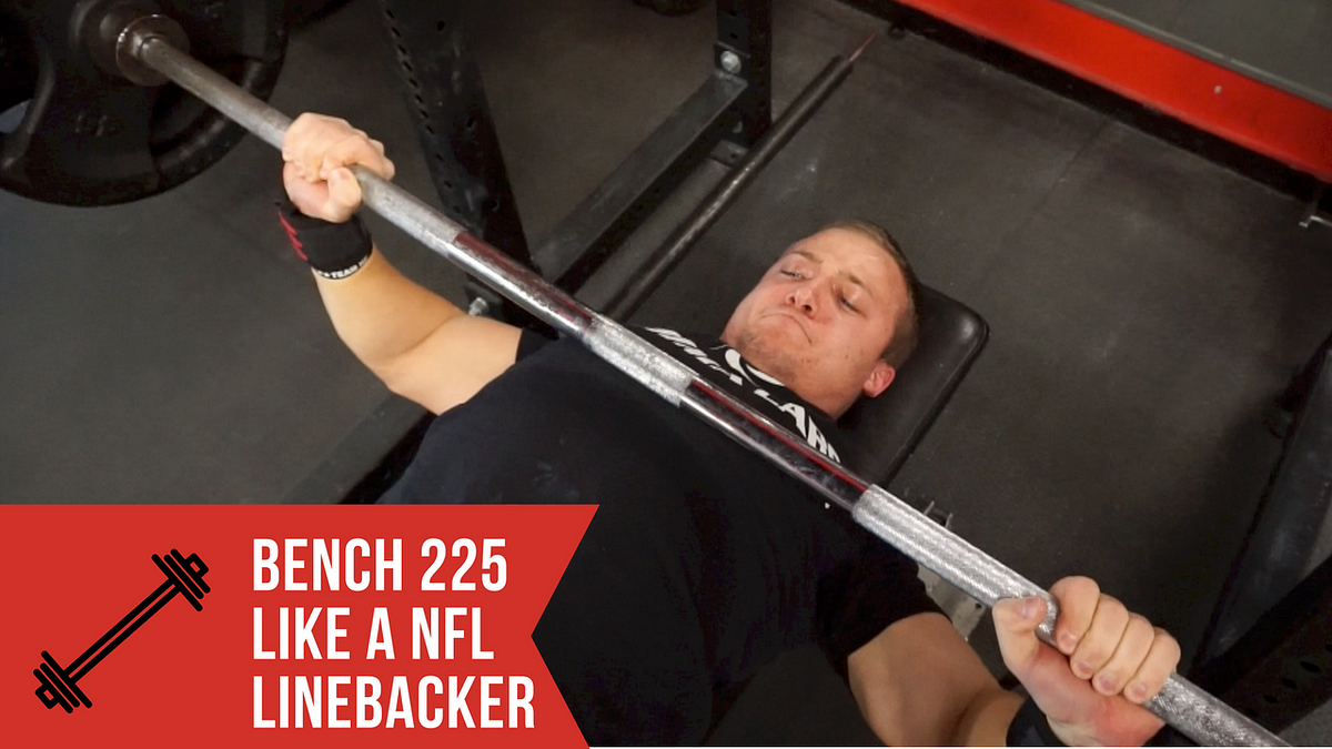 How to Bench Press 225lbs Like an NFL Linebacker by Kyle Hunt Medium