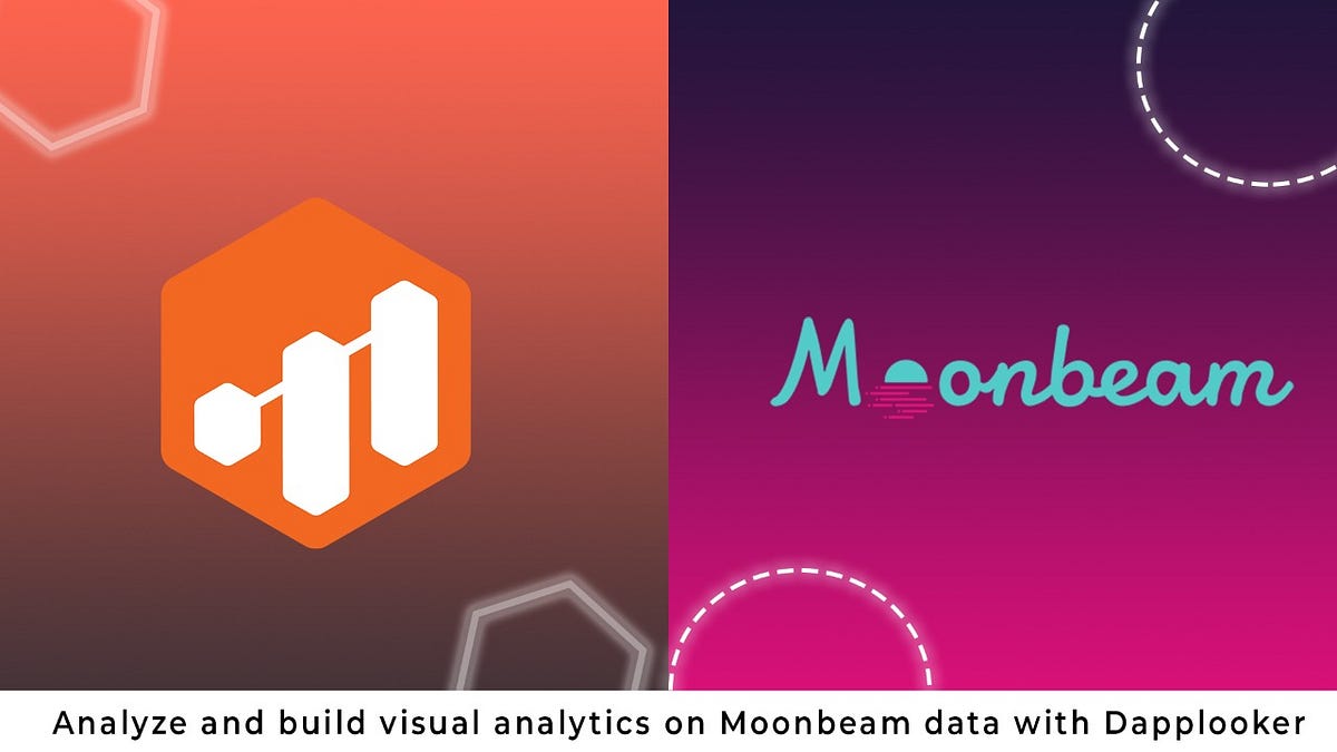 Analyze and Visualize Moonbeam Network with Dapplooker by DappLooker