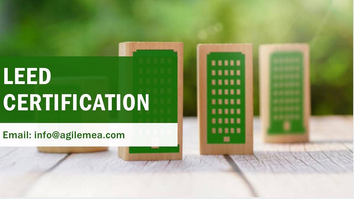 LEED Certification. LEED, which stands for Leadership in… by Agile Advisors Jan, 2024 Medium