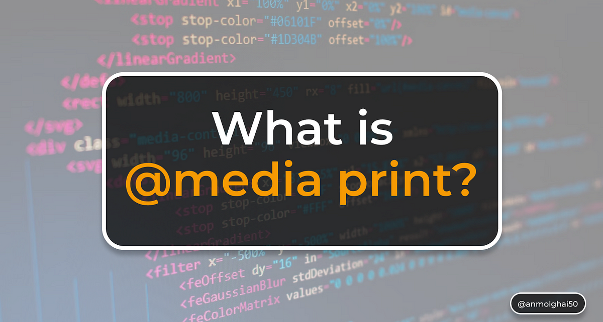 What is @media print in CSS and how to use it? | b