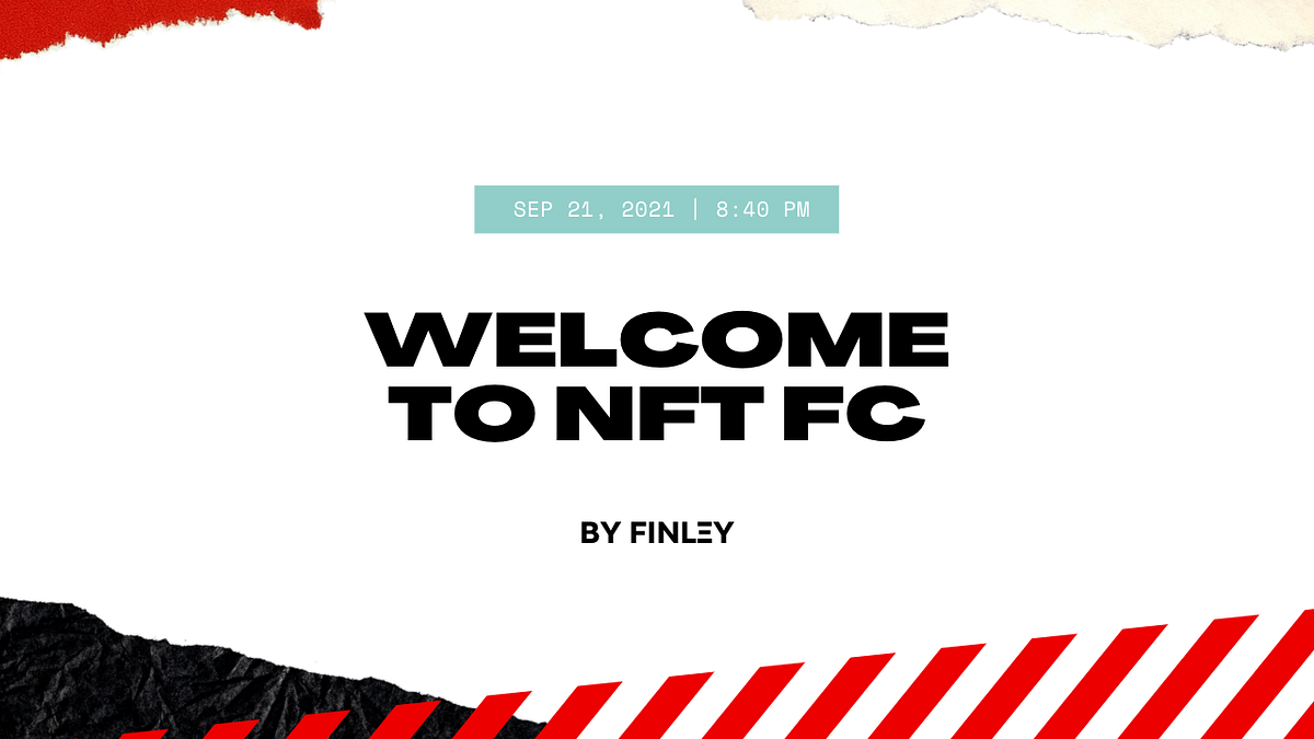 Welcome to NFT FC. Well then… welcome to our first ever… | by NFT FC ...