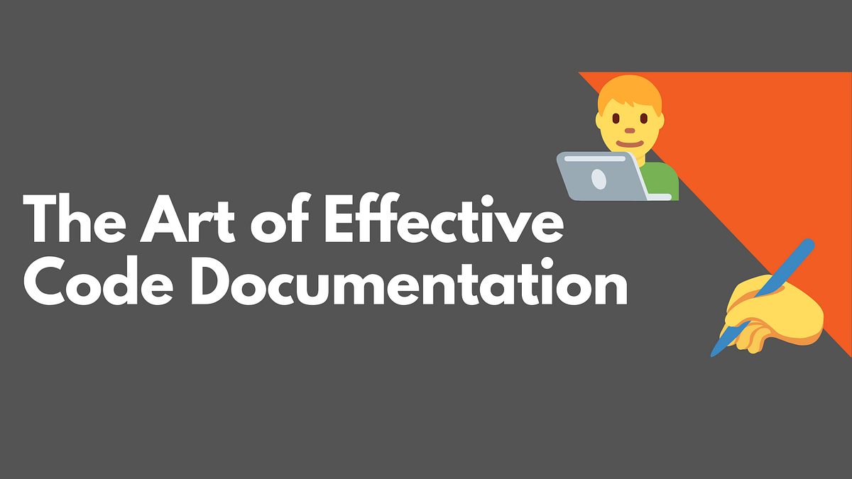 Art of Effective Code Documentation | by Imam Dahir Dan-Azumi | Medium