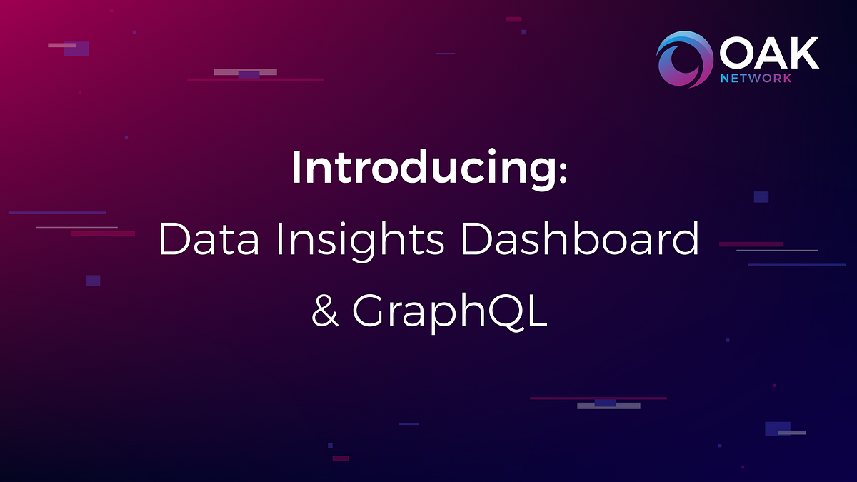 Introducing OAK Network’s Data Monitoring & Insights Dashboard