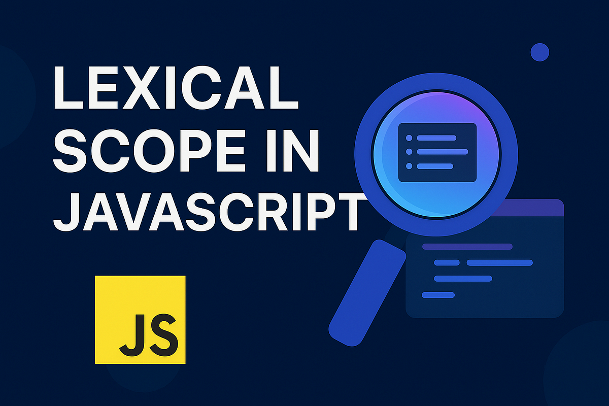 Lexical Scope in JavaScript: Explained Like You’re Five (but with Real ...