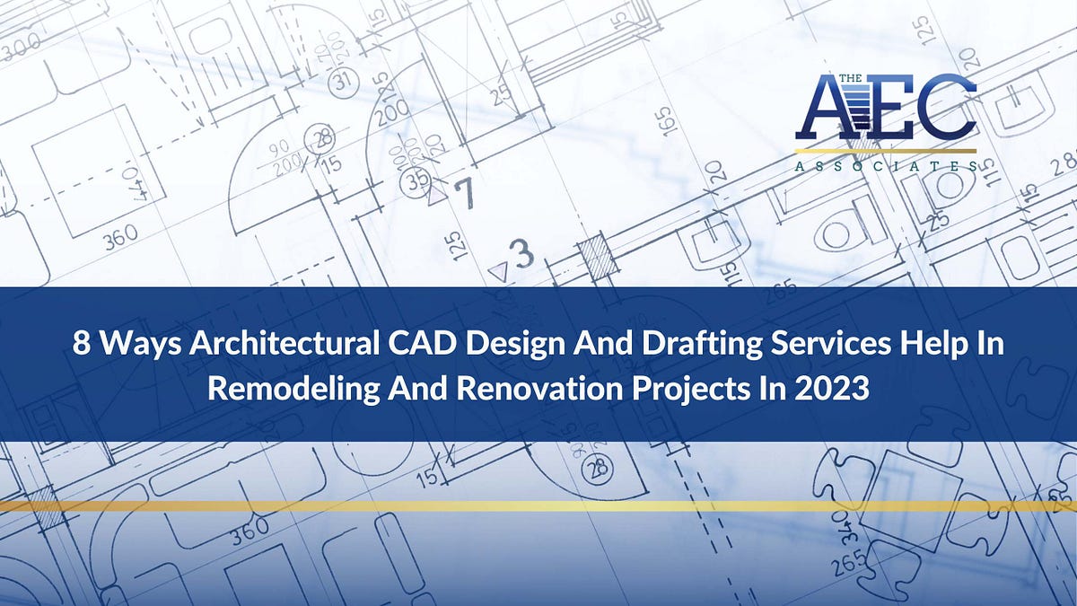 8 Ways Architectural CAD Design And Drafting Services Help In