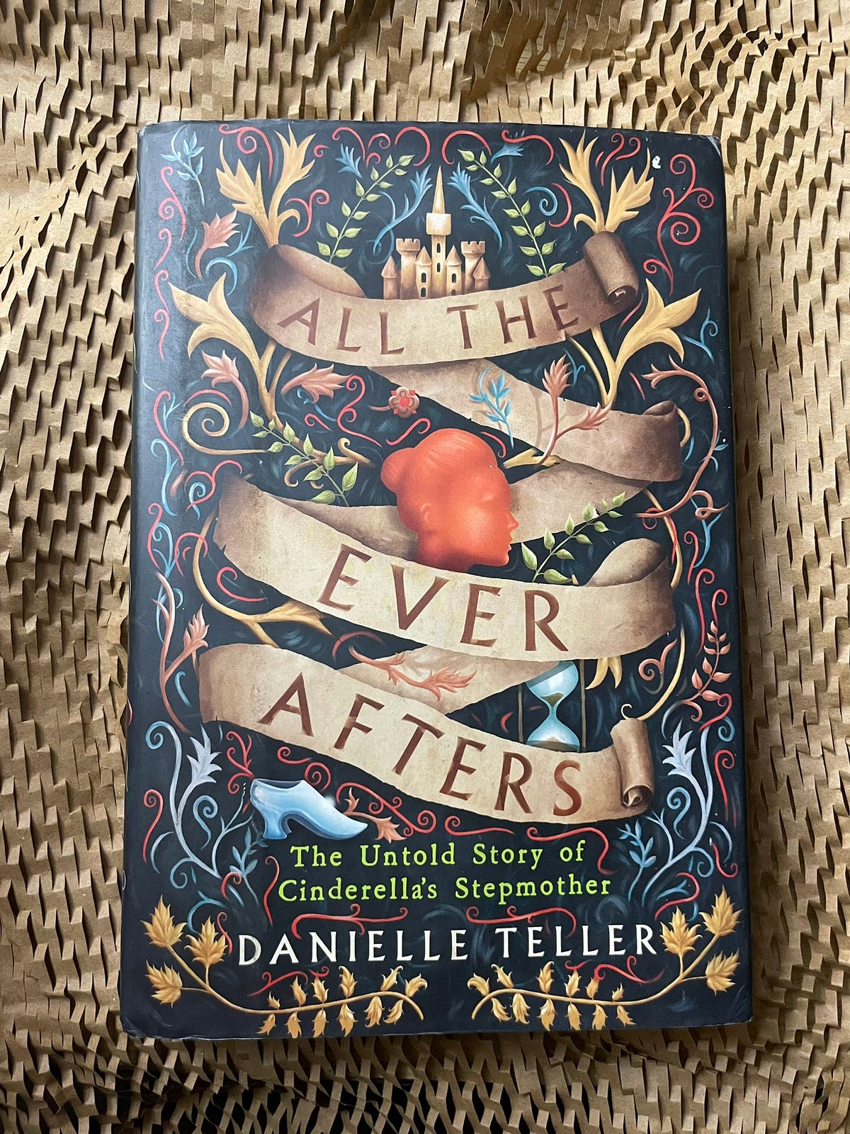 All the Ever Afters: The Untold Story of Cinderella’s Stepmother — A