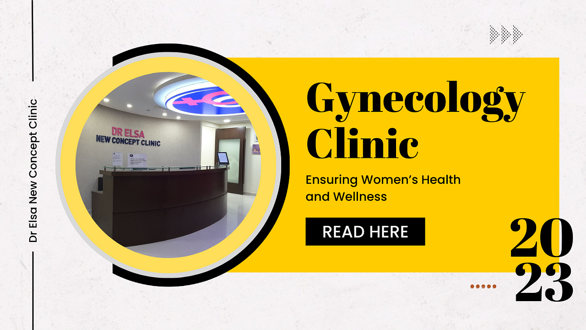 Gynecology Clinic in Dubai: Ensuring Women’s Health and Wellness | by Dr Elsa Gynaecologist in Dubai | Aug, 2023 | Medium