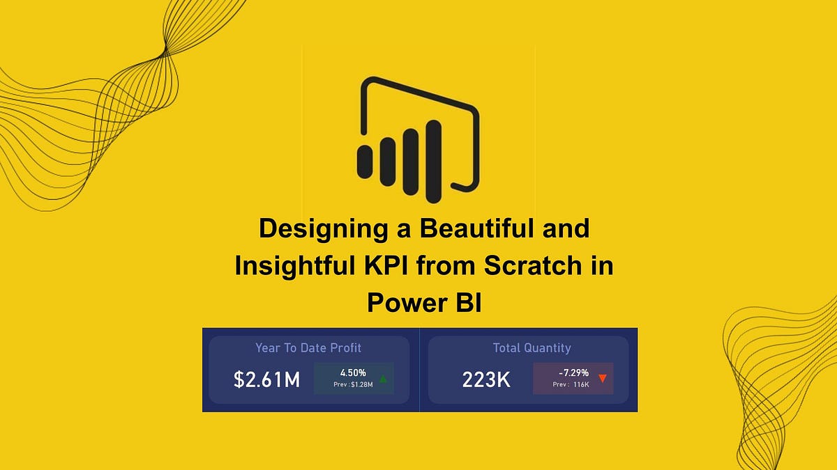 Designing a Beautiful and Insightful KPI from Scratch in Power BI | by ...