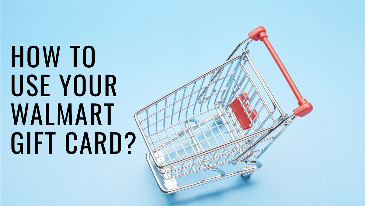 How To Use a Walmart Gift Card?. Walmart gift cards offer a convenient