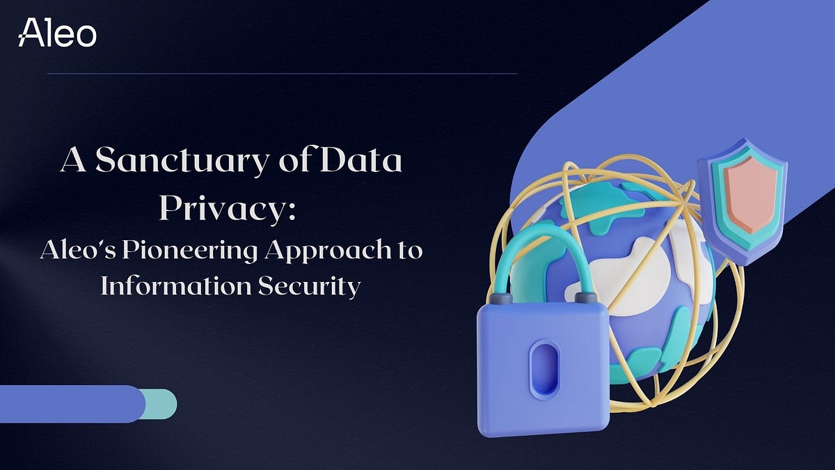 A Sanctuary of Data Privacy: Aleo’s Pioneering Approach to Information ...