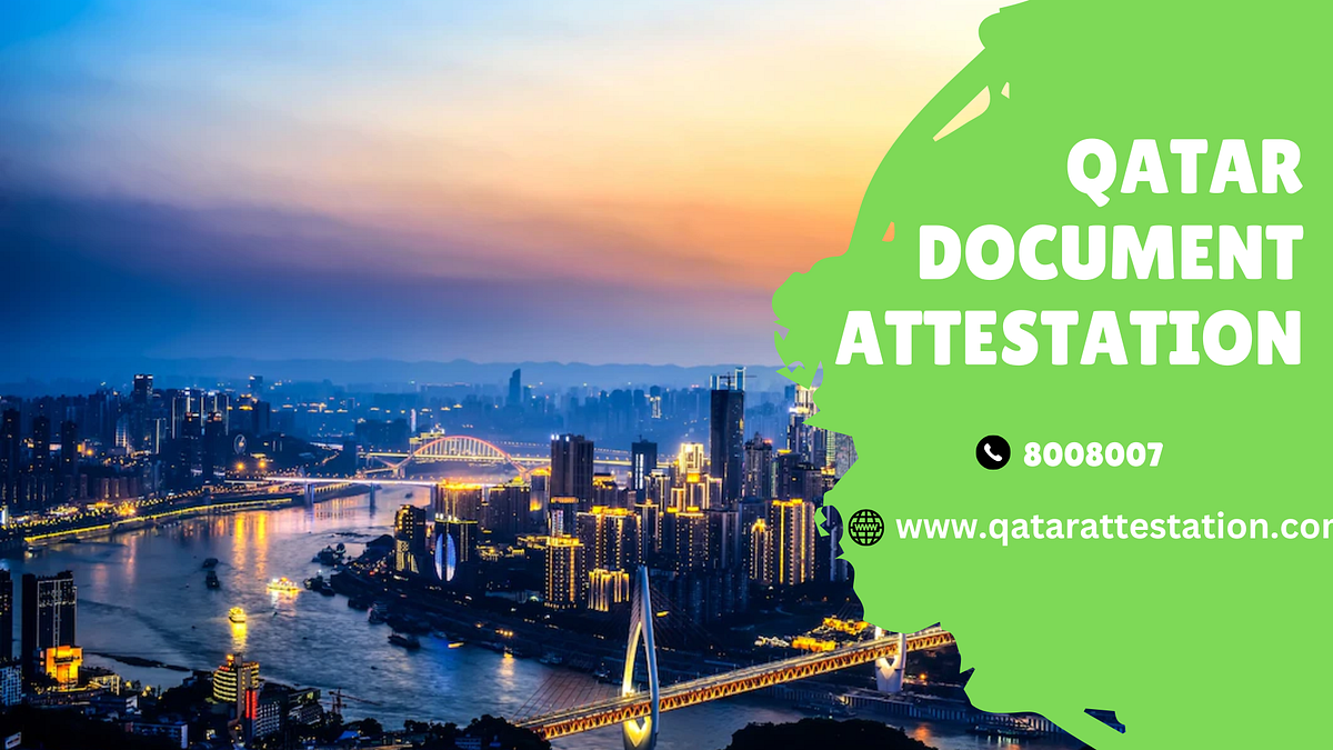 Qatar document attestation in Qatar by Qatarattestation Medium