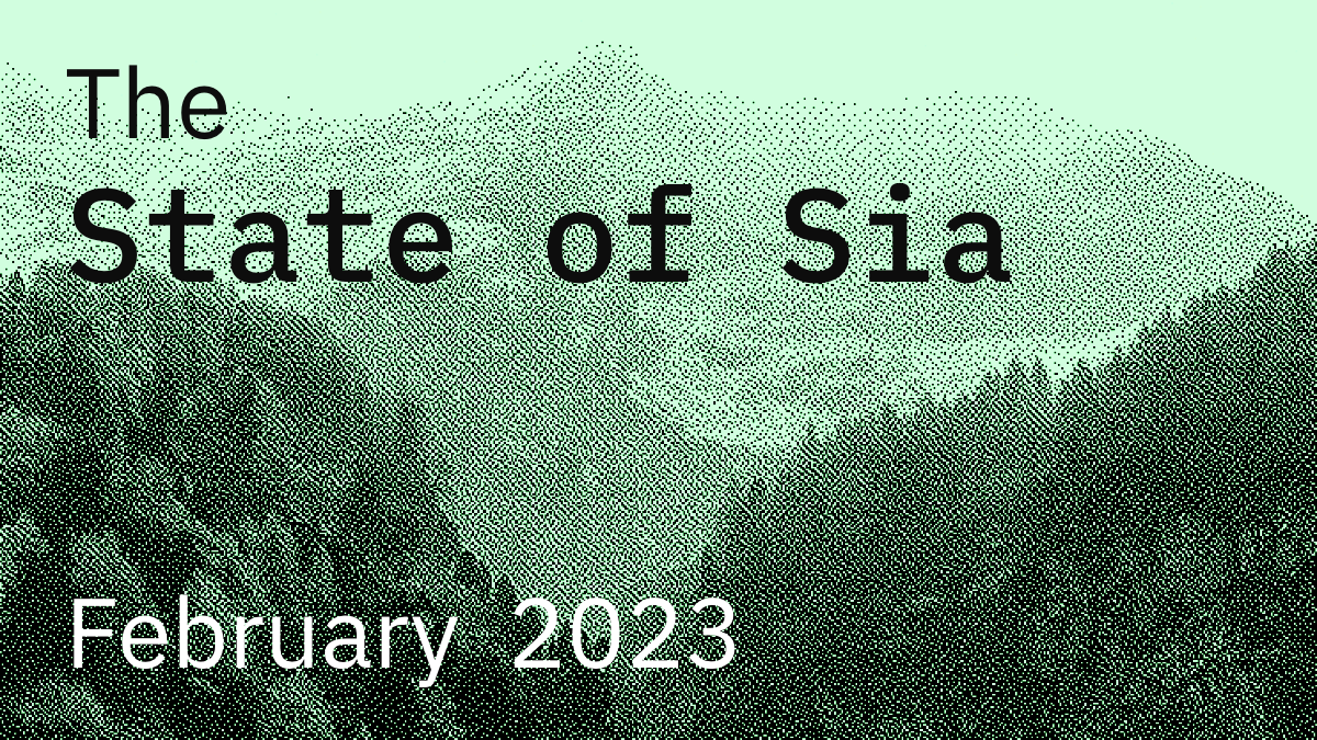The State of Sia, February 2023. Our monthly look at development and… | by  Steve | The Sia Blog