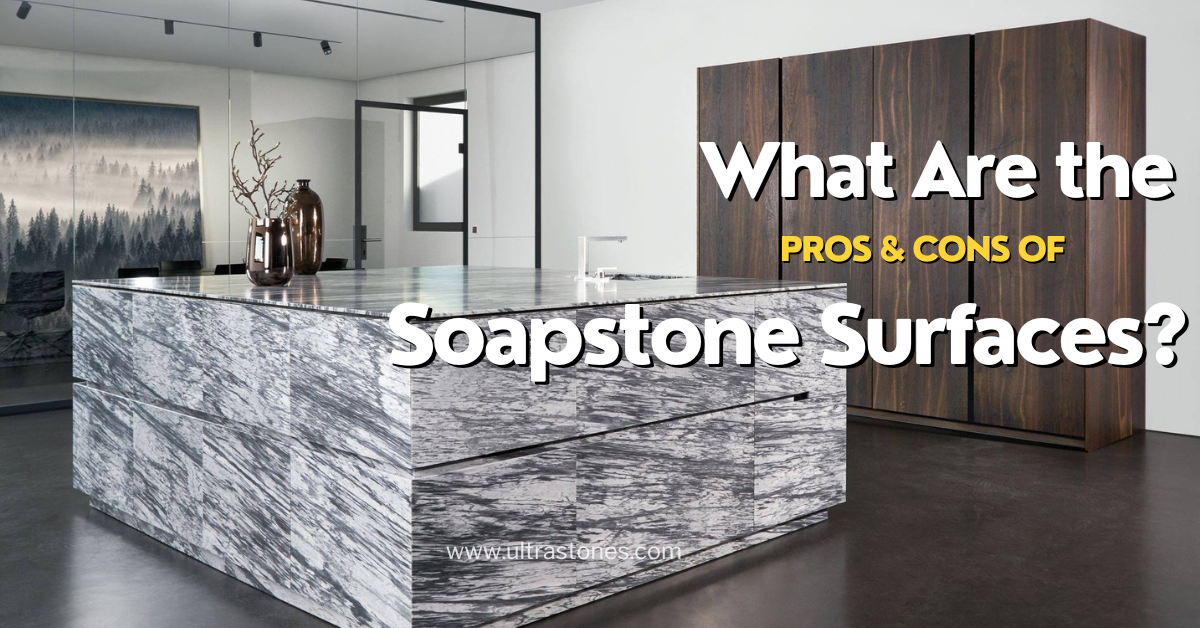 What Are the Pros and Cons of Soapstone Surfaces? by Ultra Stones