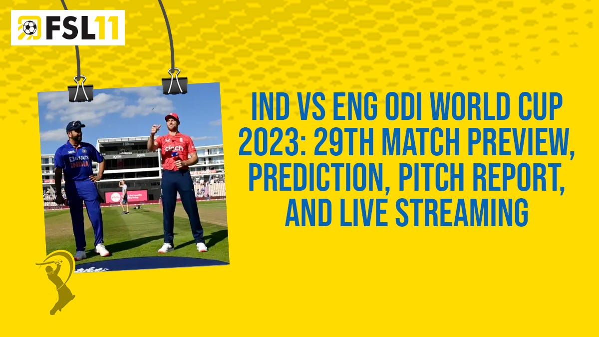 IND vs ENG ODI World Cup 2023 29th Match Preview, Prediction, Pitch