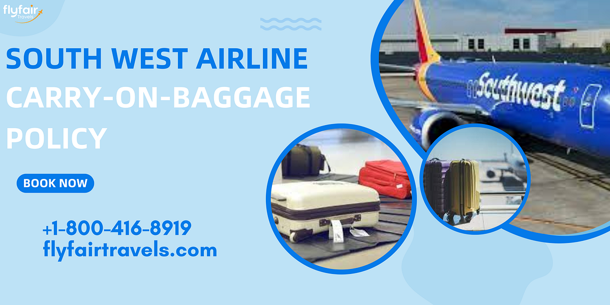 Southwest Airline Carry on Baggage Policy by Riocarter May, 2024