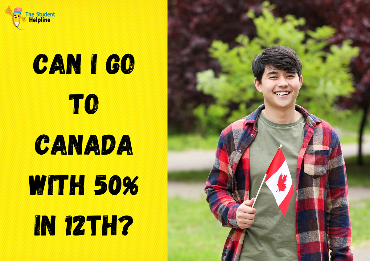 Can I Go To Canada With 50 In 12th? Medium