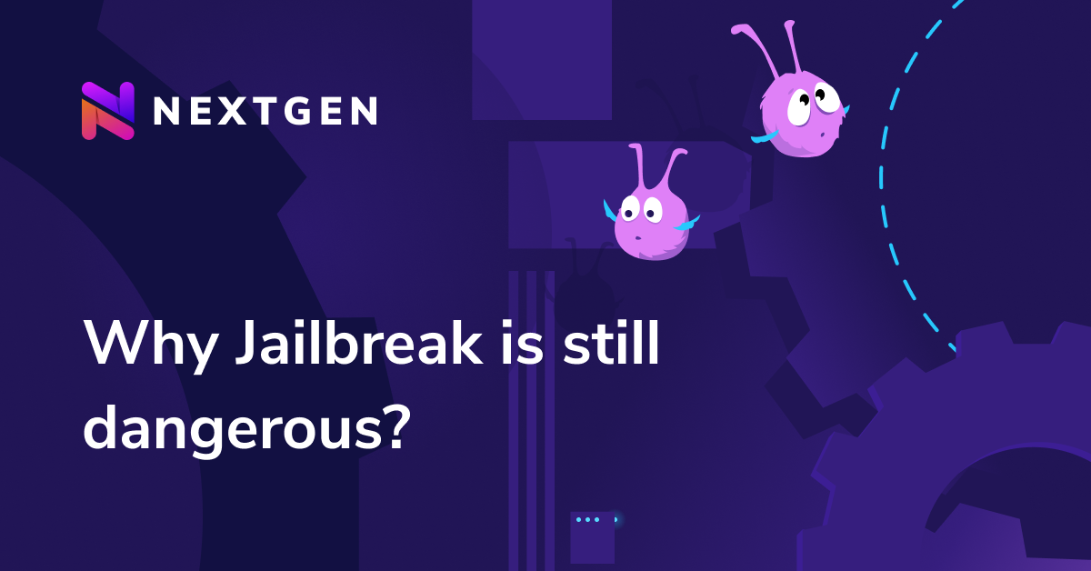 Why Jailbreak is dangerous. The risks of Jailbreaking and why you… by
