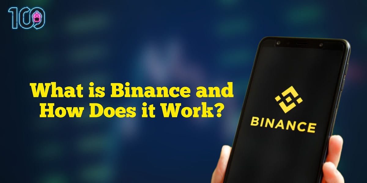 What Is Binance And How Does It Work? by Robot100 May, 2023 Medium