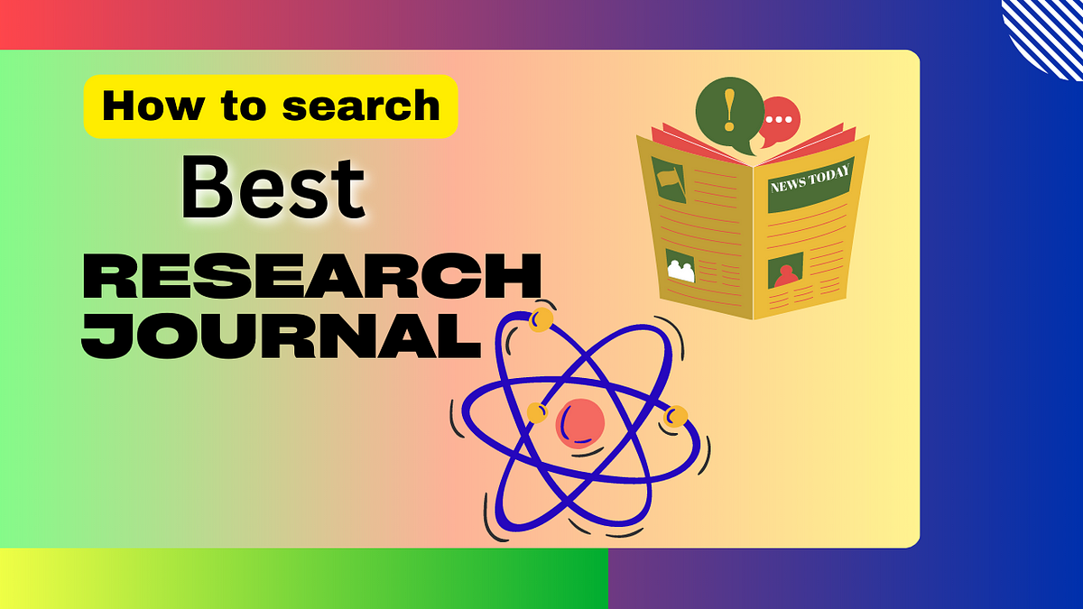 How to Choose the Best Research Journal A Comprehensive Guide Big