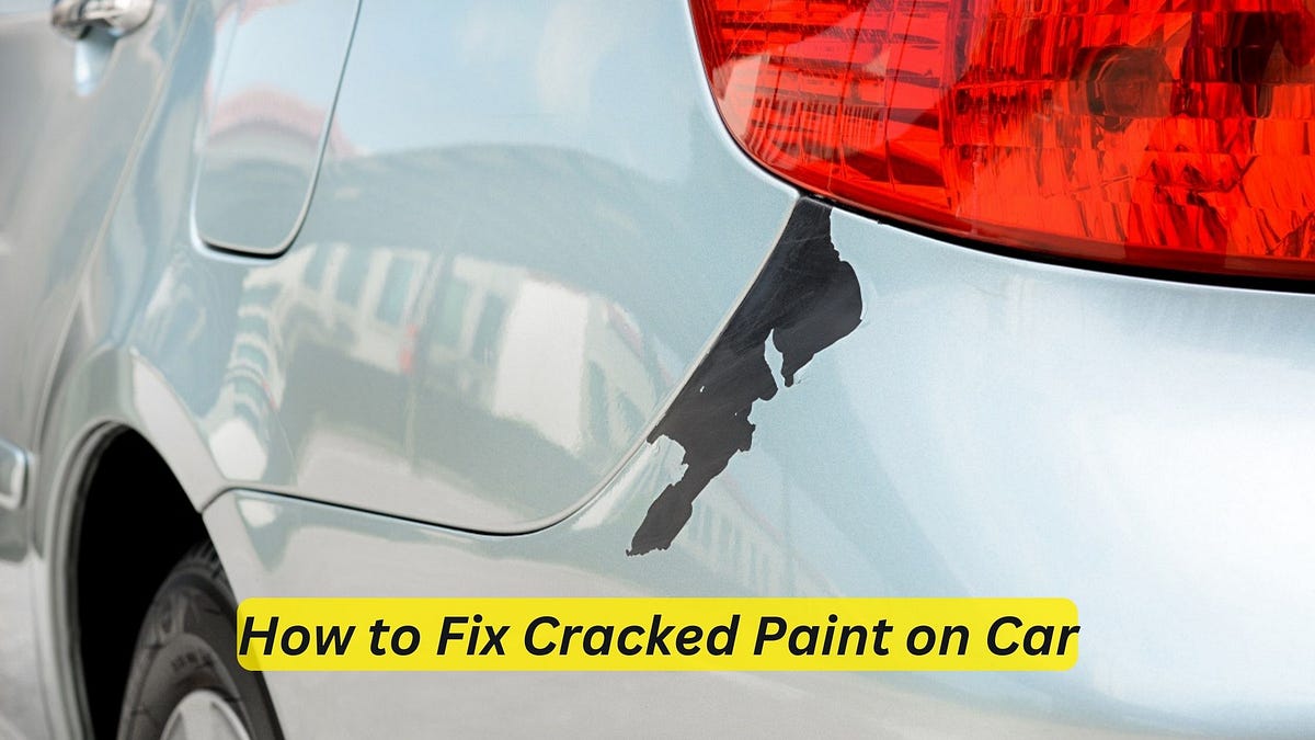How to Fix Cracked Paint on Car Expert Tips by Car Individuals Medium