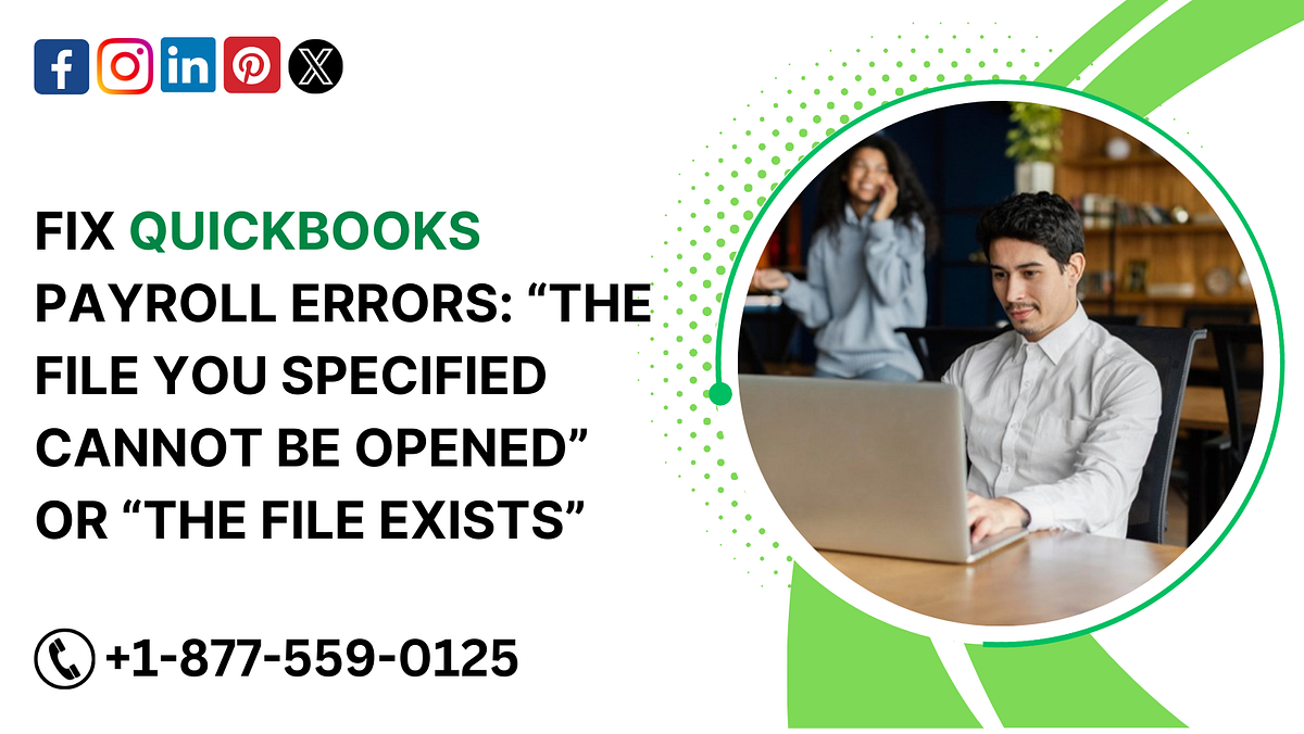 QuickBooks Payroll Errors "The File You Specified Cannot Be Opened" or