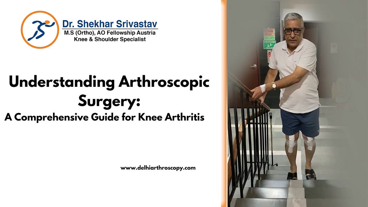 Understanding Arthroscopic Surgery A Comprehensive Guide for Knee